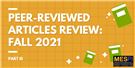 Peer-Reviewed Articles Review: Fall 2021 (Part III)